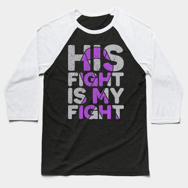 His Fight Is My Fight Epilepsy Awareness Baseball T-Shirt by hony.white